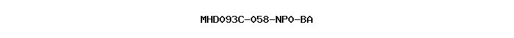 MHD093C-058-NP0-BA