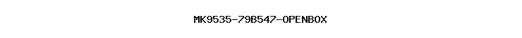 MK9535-79B547-OPENBOX