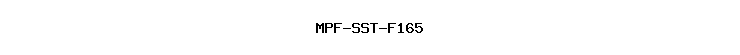 MPF-SST-F165