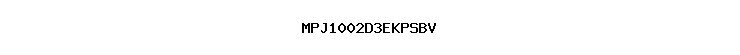 MPJ1002D3EKPSBV