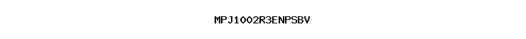 MPJ1002R3ENPSBV