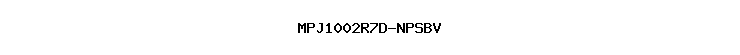 MPJ1002R7D-NPSBV