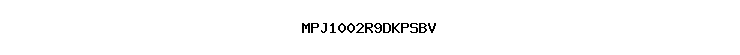 MPJ1002R9DKPSBV