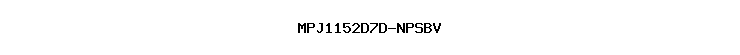 MPJ1152D7D-NPSBV