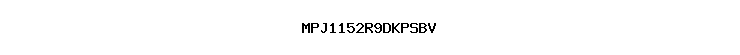 MPJ1152R9DKPSBV