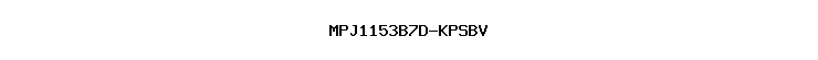 MPJ1153B7D-KPSBV