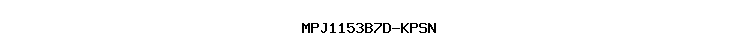 MPJ1153B7D-KPSN