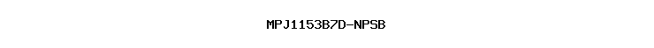 MPJ1153B7D-NPSB