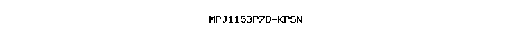 MPJ1153P7D-KPSN