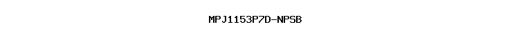 MPJ1153P7D-NPSB
