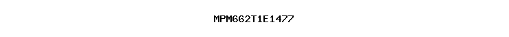 MPM662T1E1477