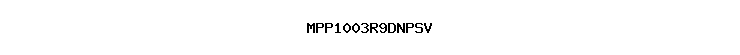 MPP1003R9DNPSV
