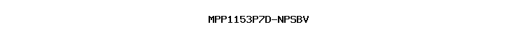 MPP1153P7D-NPSBV
