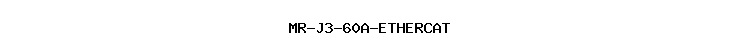 MR-J3-60A-ETHERCAT
