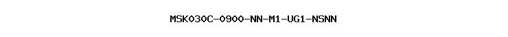 MSK030C-0900-NN-M1-UG1-NSNN