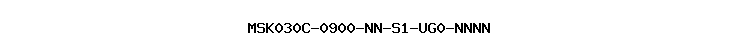 MSK030C-0900-NN-S1-UG0-NNNN