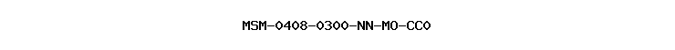 MSM-0408-0300-NN-MO-CC0