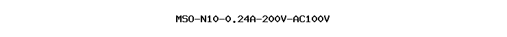 MSO-N10-0.24A-200V-AC100V