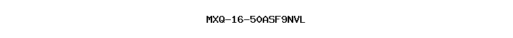 MXQ-16-50ASF9NVL