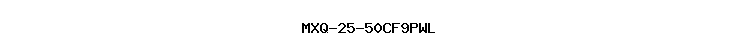 MXQ-25-50CF9PWL