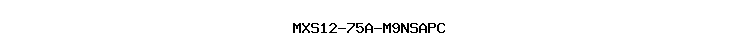MXS12-75A-M9NSAPC