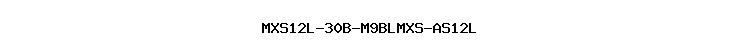 MXS12L-30B-M9BLMXS-AS12L