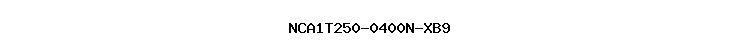 NCA1T250-0400N-XB9
