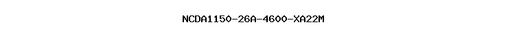 NCDA1150-26A-4600-XA22M