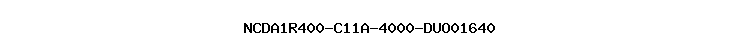 NCDA1R400-C11A-4000-DUO01640