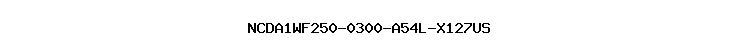 NCDA1WF250-0300-A54L-X127US