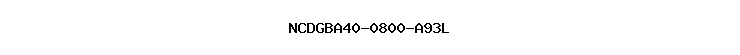 NCDGBA40-0800-A93L