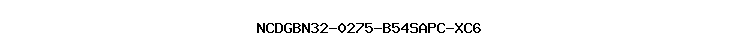 NCDGBN32-0275-B54SAPC-XC6
