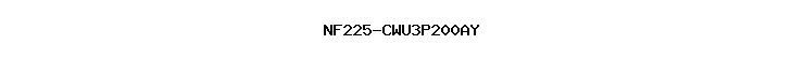 NF225-CWU3P200AY