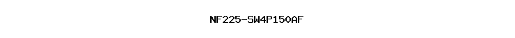 NF225-SW4P150AF