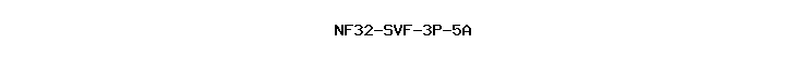 NF32-SVF-3P-5A