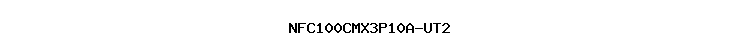 NFC100CMX3P10A-UT2