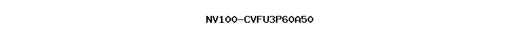 NV100-CVFU3P60A50