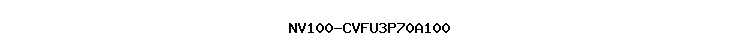 NV100-CVFU3P70A100