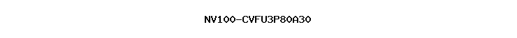 NV100-CVFU3P80A30