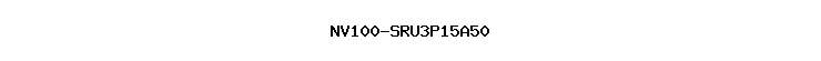 NV100-SRU3P15A50