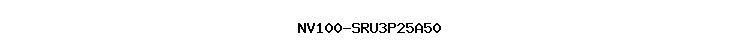 NV100-SRU3P25A50