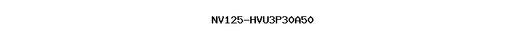 NV125-HVU3P30A50