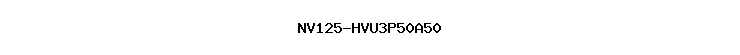 NV125-HVU3P50A50
