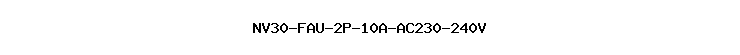 NV30-FAU-2P-10A-AC230-240V