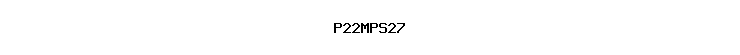 P22MPS27