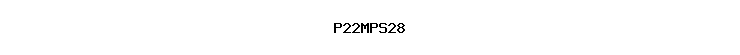 P22MPS28