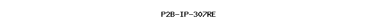 P2B-IP-307RE