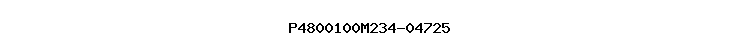 P4800100M234-04725