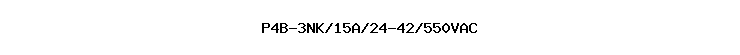 P4B-3NK/15A/24-42/550VAC