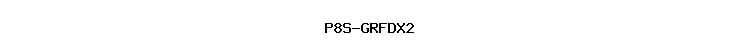 P8S-GRFDX2